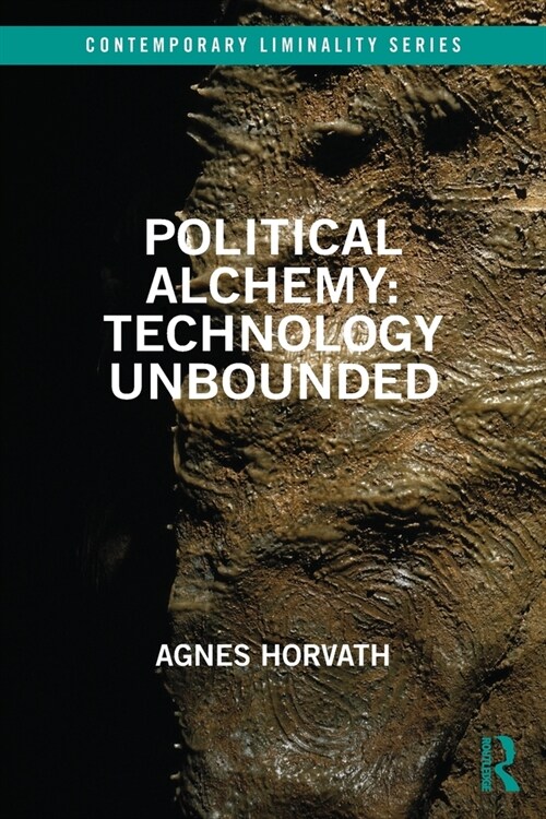 Political Alchemy: Technology Unbounded (Paperback, 1)