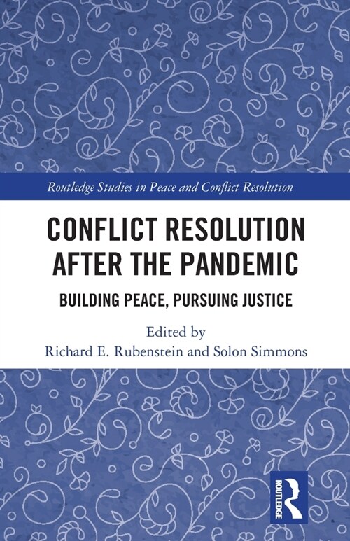 Conflict Resolution after the Pandemic : Building Peace, Pursuing Justice (Paperback)