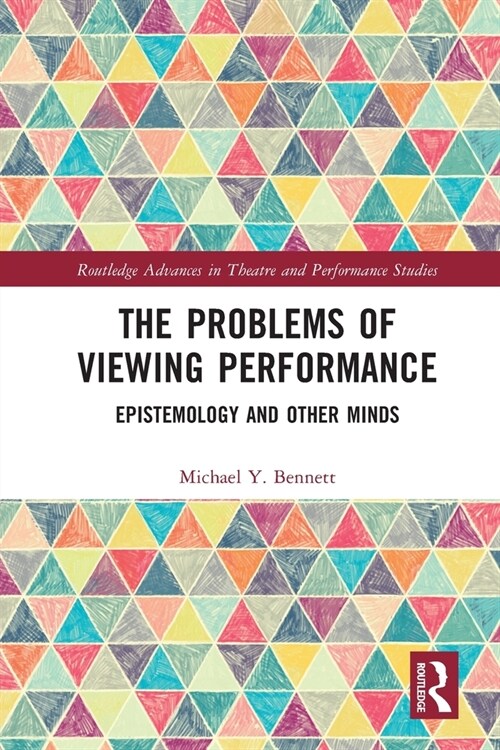 The Problems of Viewing Performance : Epistemology and Other Minds (Paperback)