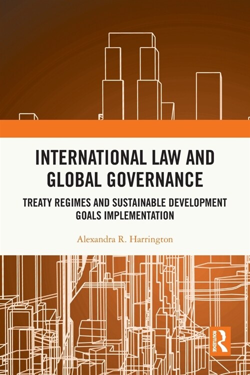 International Law and Global Governance : Treaty Regimes and Sustainable Development Goals Implementation (Paperback)