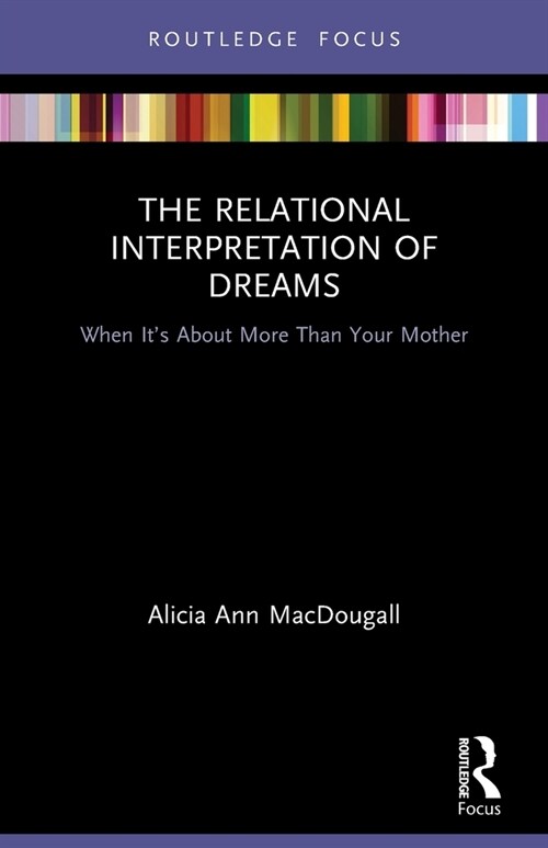 The Relational Interpretation of Dreams : When it’s About More Than Your Mother (Paperback)