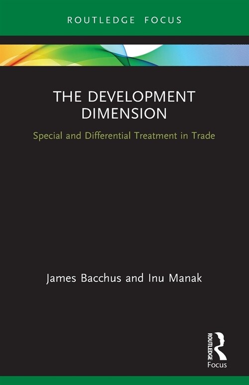 The Development Dimension : Special and Differential Treatment in Trade (Paperback)