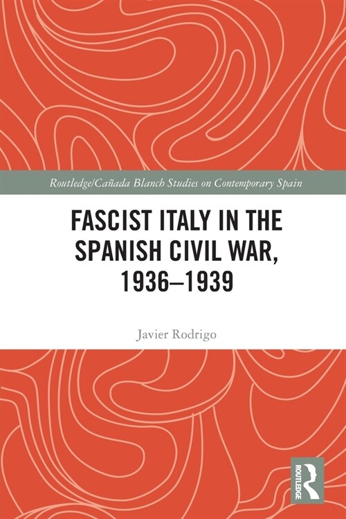 Fascist Italy in the Spanish Civil War, 1936-1939 (Paperback, 1)