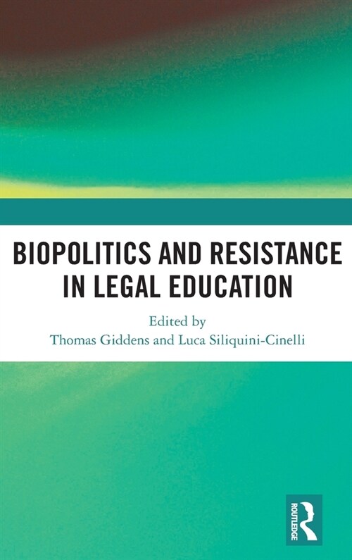 Biopolitics and Resistance in Legal Education (Hardcover, 1)