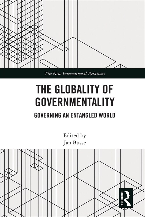 The Globality of Governmentality : Governing an Entangled World (Paperback)