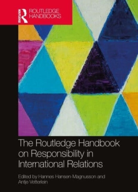 The Routledge Handbook on Responsibility in International Relations (Paperback, 1)