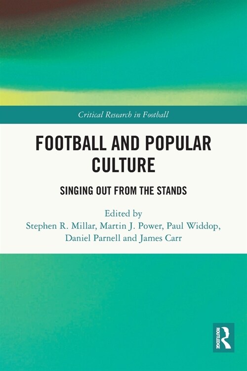 Football and Popular Culture : Singing Out from the Stands (Paperback)