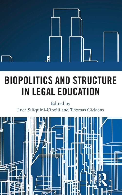 Biopolitics and Structure in Legal Education (Hardcover, 1)