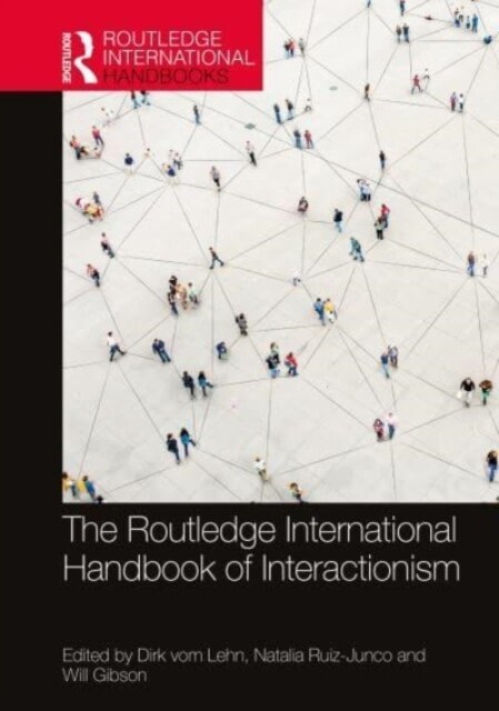 The Routledge International Handbook of Interactionism (Paperback, 1)