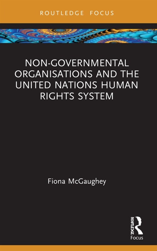 Non-Governmental Organisations and the United Nations Human Rights System (Paperback, 1)