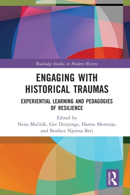 Engaging with Historical Traumas : Experiential Learning and Pedagogies of Resilience (Paperback)
