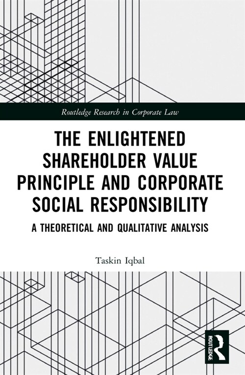 The Enlightened Shareholder Value Principle and Corporate Social Responsibility : A theoretical and qualitative analysis (Paperback)
