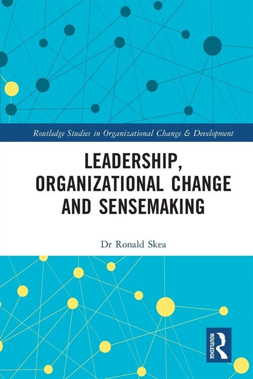 Leadership, Organizational Change and Sensemaking (Paperback, 1)
