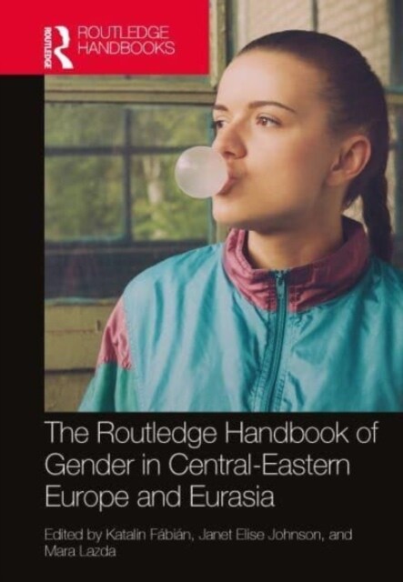 The Routledge Handbook of Gender in Central-Eastern Europe and Eurasia (Paperback, 1)