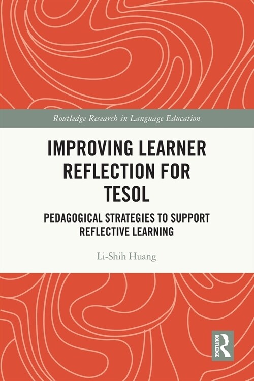 Improving Learner Reflection for TESOL : Pedagogical Strategies to Support Reflective Learning (Paperback)