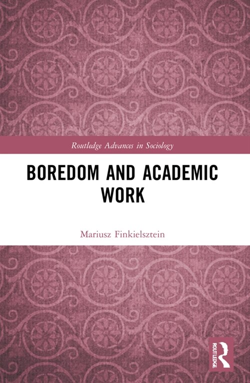 Boredom and Academic Work (Paperback, 1)