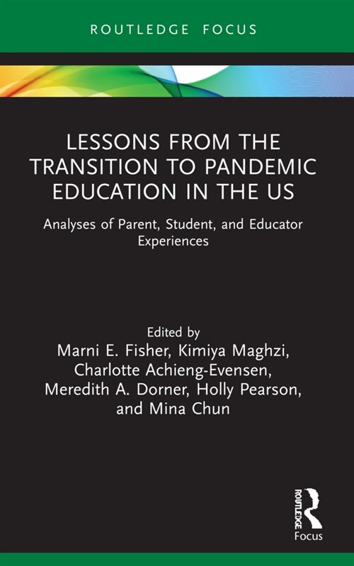 Lessons from the Transition to Pandemic Education in the US : Analyses of Parent, Student, and Educator Experiences (Paperback)