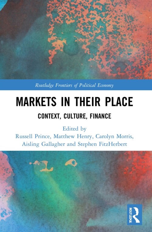 Markets in their Place : Context, Culture, Finance (Paperback)