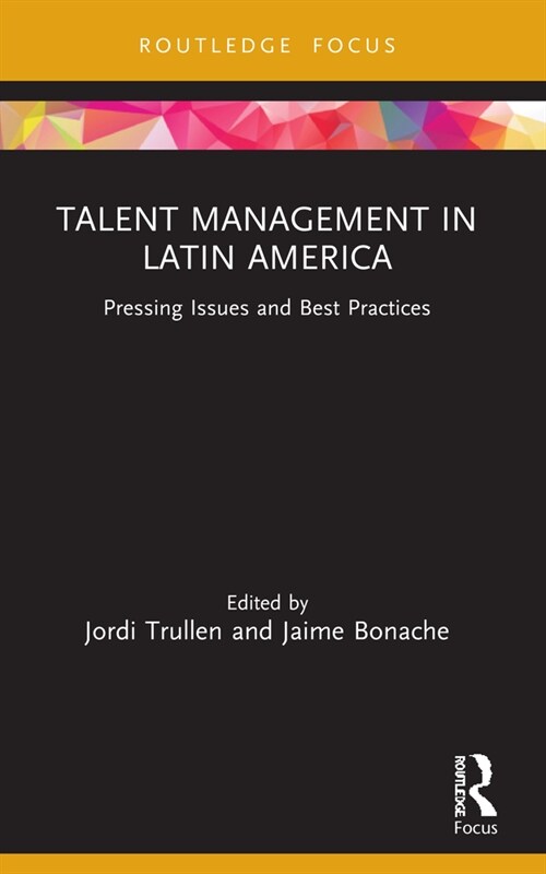 Talent Management in Latin America : Pressing Issues and Best Practices (Paperback)