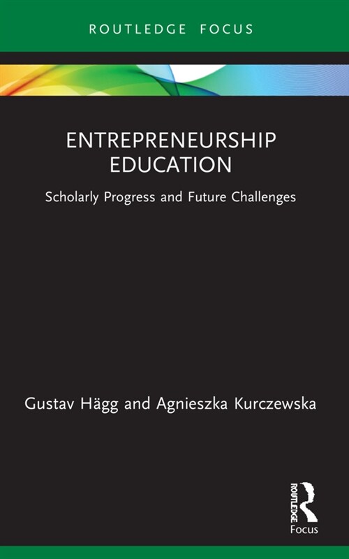 Entrepreneurship Education : Scholarly Progress and Future Challenges (Paperback)