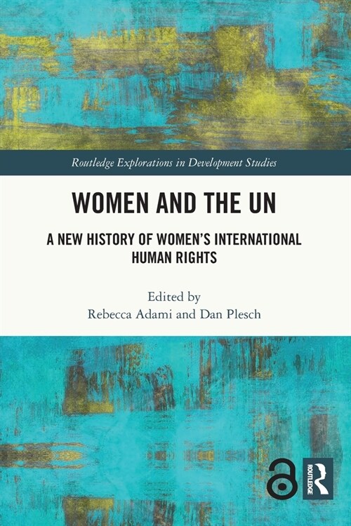 Women and the UN : A New History of Womens International Human Rights (Paperback)