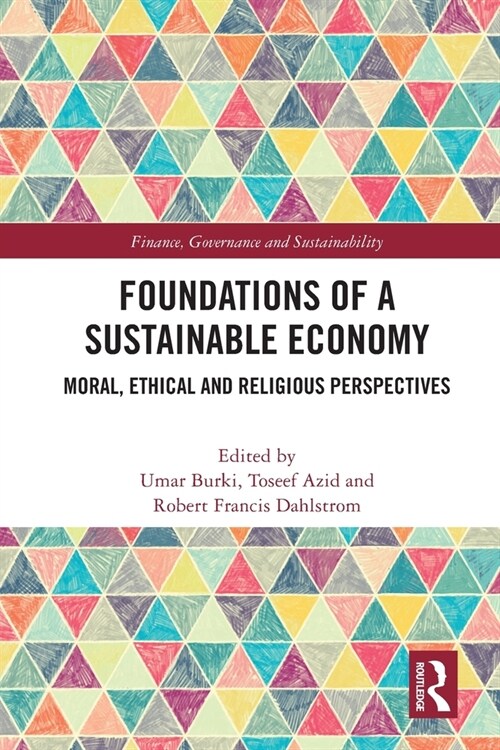 Foundations of a Sustainable Economy : Moral, Ethical and Religious Perspectives (Paperback)