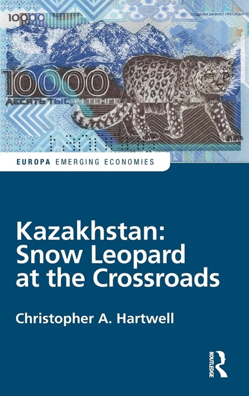 Kazakhstan: Snow Leopard at the Crossroads (Hardcover)