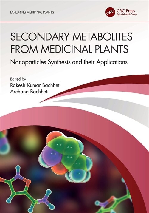 Secondary Metabolites from Medicinal Plants : Nanoparticles Synthesis and their Applications (Paperback)