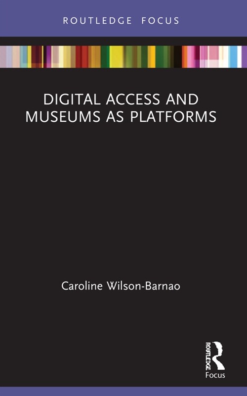Digital Access and Museums as Platforms (Paperback, 1)