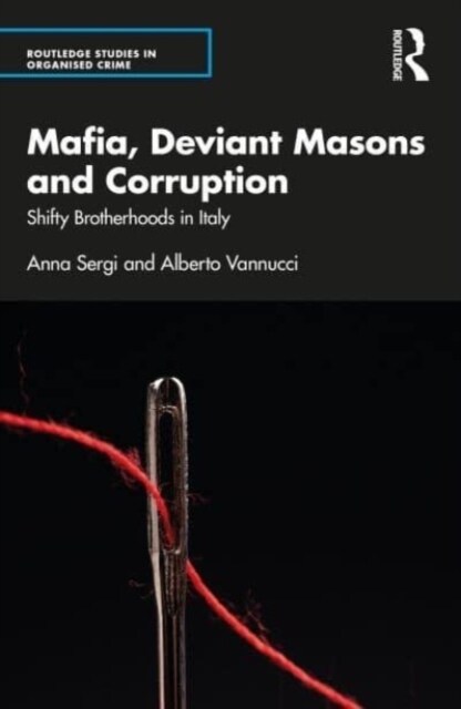 Mafia, Deviant Masons and Corruption : Shifty Brotherhoods in Italy (Paperback)