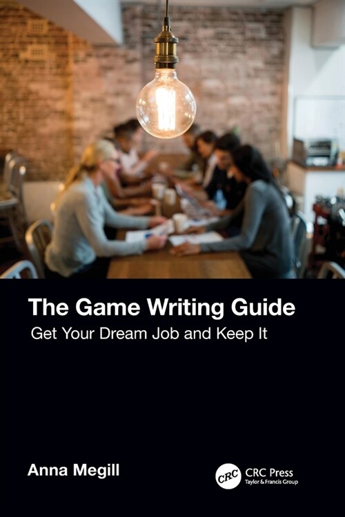 The Game Writing Guide : Get Your Dream Job and Keep It (Paperback)