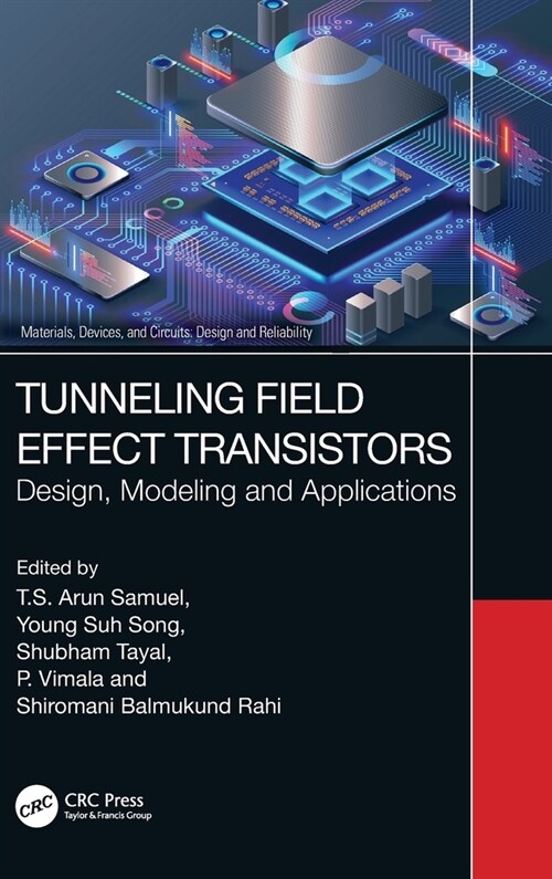 Tunneling Field Effect Transistors : Design, Modeling and Applications (Hardcover)