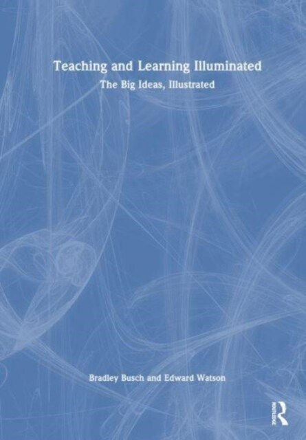 Teaching & Learning Illuminated : The Big Ideas, Illustrated (Hardcover)