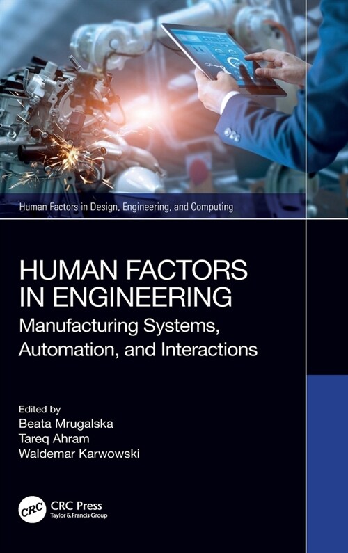 Human Factors in Engineering : Manufacturing Systems, Automation, and Interactions (Hardcover)