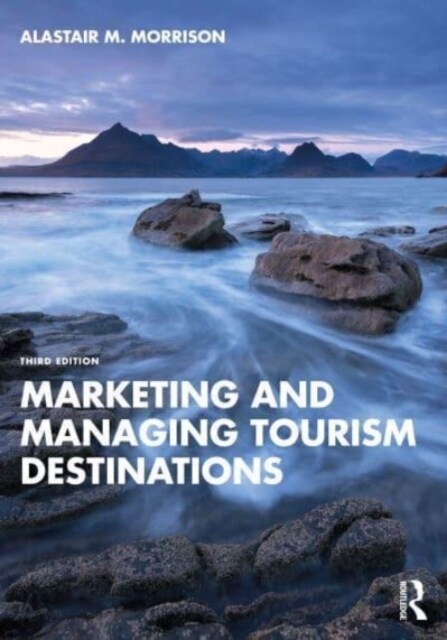 Marketing and Managing Tourism Destinations (Paperback, 3 ed)