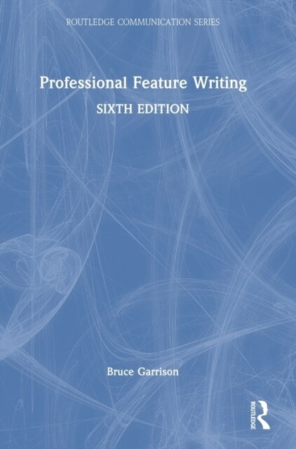 Professional Feature Writing (Hardcover, 6 ed)