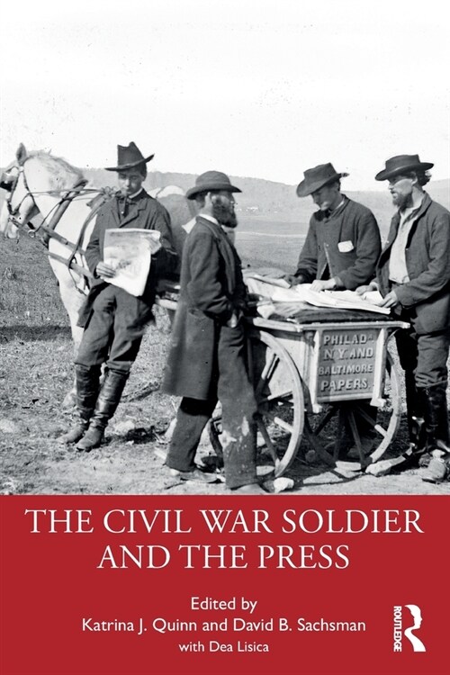 The Civil War Soldier and The Press (Paperback, 1)