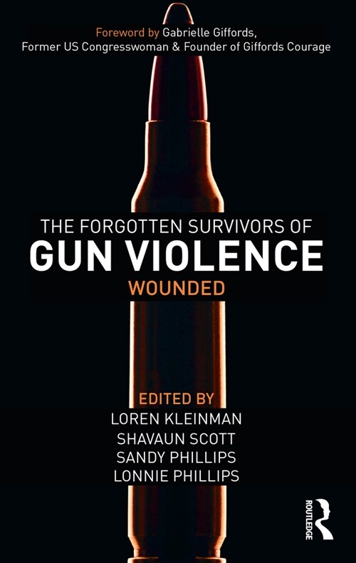 The Forgotten Survivors of Gun Violence : Wounded (Paperback)