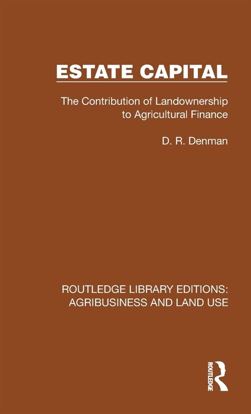 Estate Capital : The Contribution of Landownership to Agricultural Finance (Hardcover)
