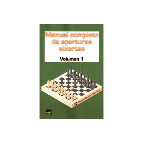 MANUAL COMPLETO DE APERTURAS ABIERTAS VOLUMEN 1 (Book)