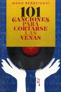 101 CANCIONES PARA CORTARSE LAS VENAS (Book)