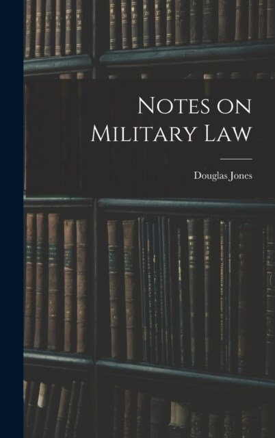 Notes on Military Law (Hardcover)