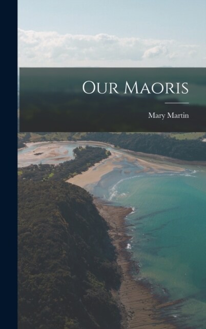 Our Maoris (Hardcover)