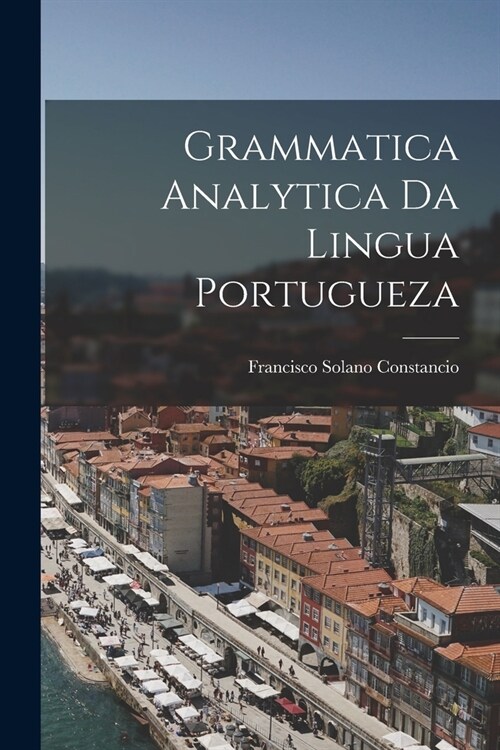 Grammatica Analytica da Lingua Portugueza (Paperback)