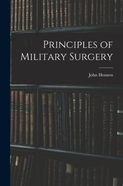 Principles of Military Surgery (Paperback)