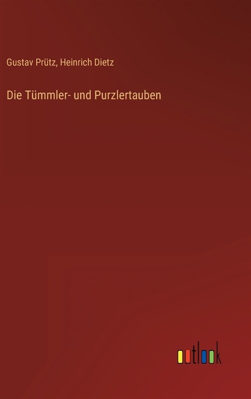 Die T?mler- und Purzlertauben (Hardcover)