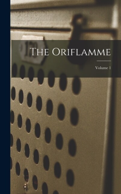 The Oriflamme; Volume 1 (Hardcover)