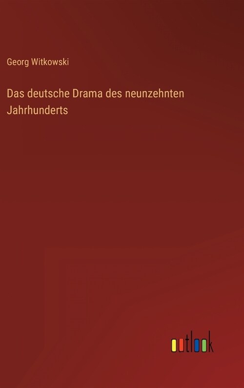 Das deutsche Drama des neunzehnten Jahrhunderts (Hardcover)