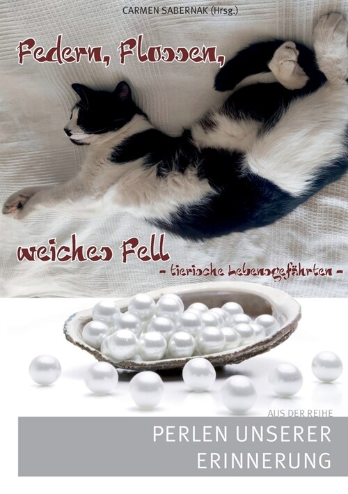 Federn, Flossen, weiches Fell - Tierische Lebensgef?rten: Perlen unserer Erinnerung (Paperback)