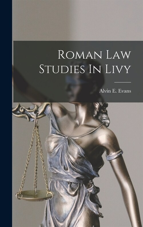 Roman Law Studies In Livy (Hardcover)
